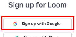 Sign up for Loom with Google button - screenshot